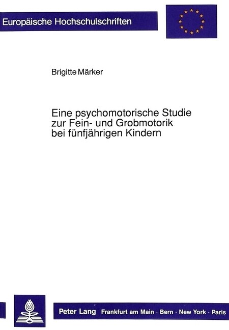 Eine Psychomotorische Studie Zur Fein- Und Grobmotorik Bei Fuenfjaehrigen Kindern (Paperback)