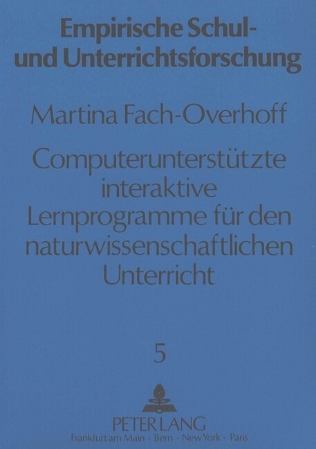 Computerunterstuetzte Interaktive Lernprogramme Fuer Den Naturwissenschaftlichen Unterricht: Zur Konzeption Und Wirkung Der Einfuehrung Eines Phaenome (Paperback)