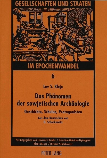 Das Phaenomen Der Sowjetischen Archaeologie: Geschichte, Schulen, Protagonisten (Paperback)