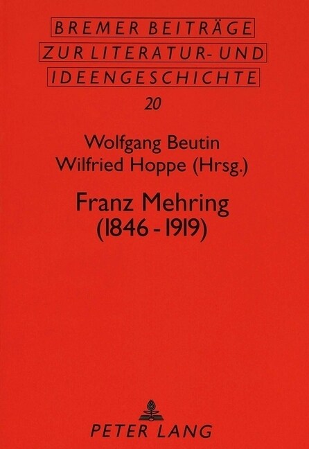 Franz Mehring (1846-1919): Beitraege Der Tagung Vom 8. Bis 9. November 1996 in Hamburg Anlae?ich Seines 150. Geburtstags (Paperback)