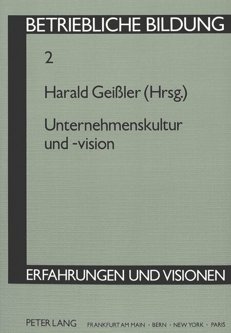 Unternehmenskultur Und -Vision: Herausgegeben Von Harald Gei?er (Paperback)