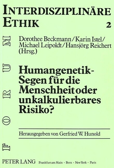 Humangenetik - Segen Fuer Die Menschheit Oder Unkalkulierbares Risiko?: Herausgegeben Von Dorothee Beckmann, Karin Istel, Michael Leipoldt Und Hansjoe (Paperback)