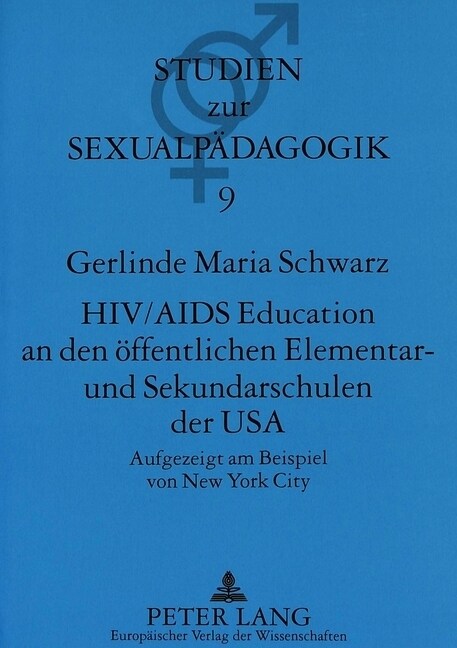 HIV/AIDS Education an Den Oeffentlichen Elementar- Und Sekundarschulen Der USA: Aufgezeigt Am Beispiel Von New York City (Paperback)