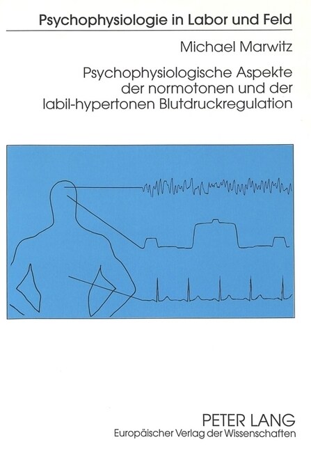 Psychophysiologische Aspekte Der Normotonen Und Der Labil-Hypertonen Blutdruckregulation (Paperback)