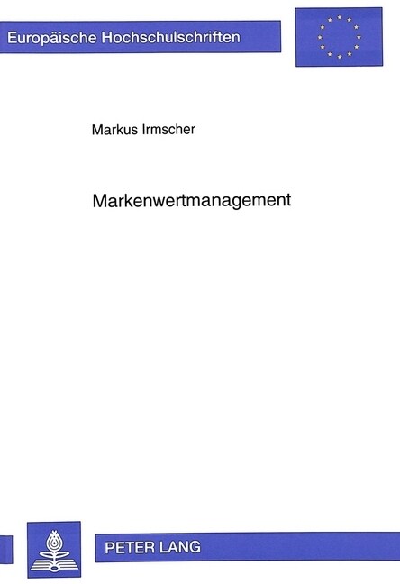 Markenwertmanagement: Aufbau Und Erhalt Von Markenwissen Und -Vertrauen Im Wettbewerb- Eine Informationsoekonomische Analyse (Paperback)