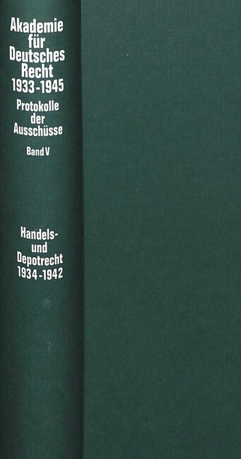 Ausschu?Fuer Das Recht Des Handelsstandes Und Der Handelsgeschaefte (1937-1942): Ausschu?Fuer Bank- Und Boersenrecht- Unterausschu?Fuer Depotrecht (Hardcover)