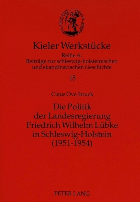 Die Politik Der Landesregierung Friedrich Wilhelm Luebke in Schleswig-Holstein (1951-1954) (Paperback)