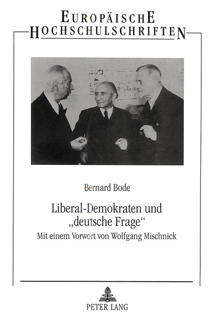 Liberal-Demokraten Und 첗eutsche Frage? Zum Politischen Wandel Einer Partei in Der Sowjetischen Besatzungszone Und in Der Ddr Zwischen 1945 Und 1961 (Paperback)