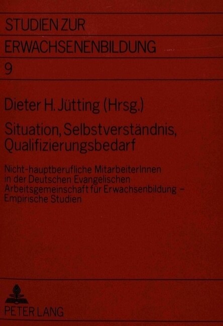 Situation, Selbstverstaendnis, Qualifizierungsbedarf: Nicht-Hauptberufliche Mitarbeiterinnen in Der Deutschen Evangelischen Arbeitsgemeinschaft Fuer E (Paperback)