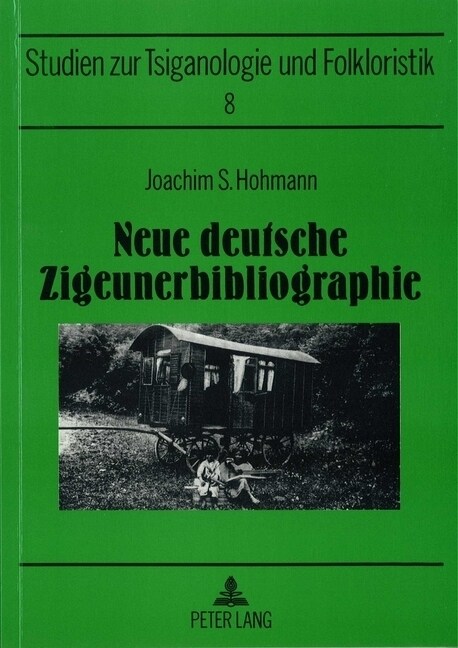 Neue Deutsche Zigeunerbibliographie: Unter Beruecksichtigung Aller Jahrgaenge Des 첡ournals of the Gypsy Lore Society? (Paperback)