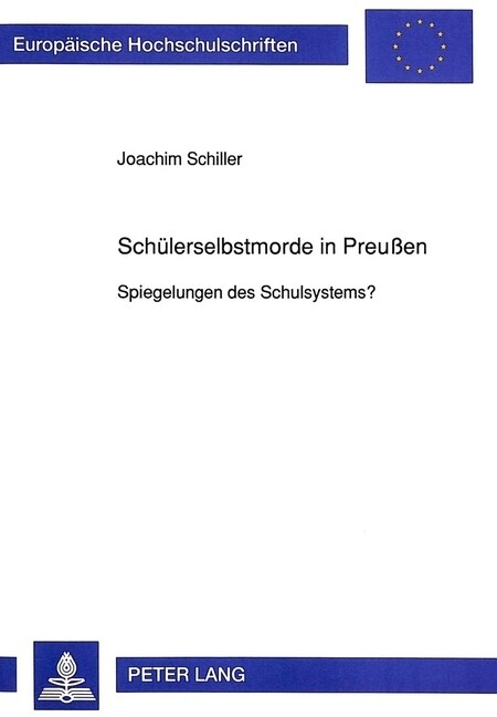 Schuelerselbstmorde in Preu?n: Spiegelungen Des Schulsystems? (Paperback)