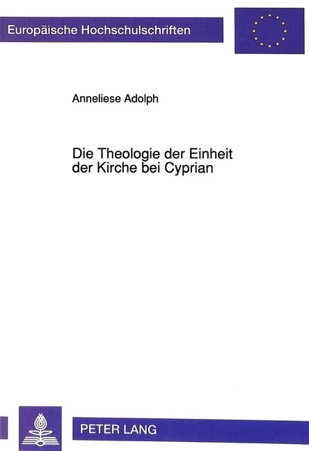 Die Theologie Der Einheit Der Kirche Bei Cyprian (Paperback)