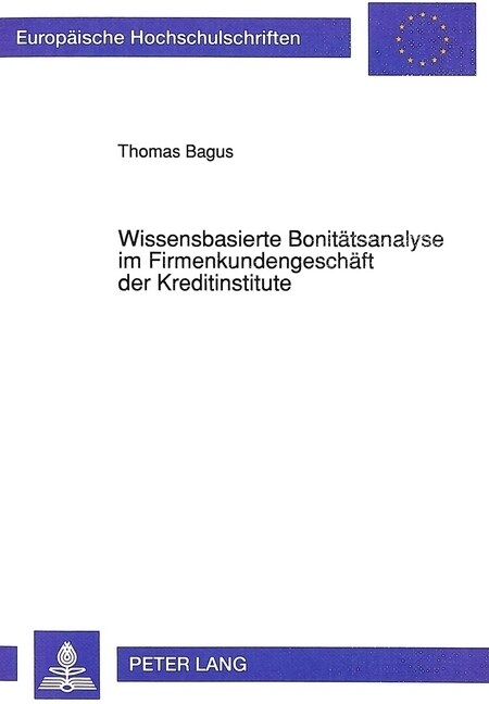 Wissensbasierte Bonitaetsanalyse Im Firmenkundengeschaeft Der Kreditinstitute (Paperback)