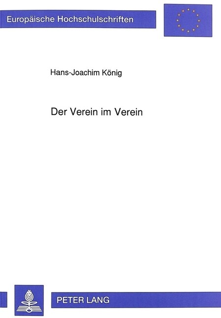 Der Verein Im Verein: Eine Untersuchung Zur Rechtsnatur Der Nachgeordneten Organisationseinheiten Von Gro?ereinen (Paperback)