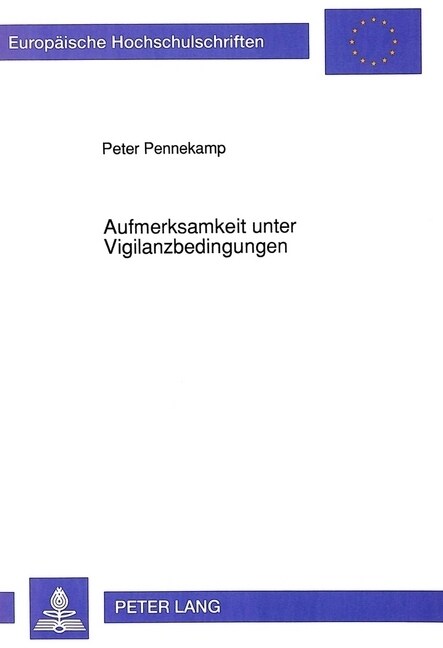 Aufmerksamkeit Unter Vigilanzbedingungen: Psychologische, Psychophysiologische Und Pharmakopsychologische Aspekte Der Aufmerksamkeit Im Kontext Des Kl (Paperback)