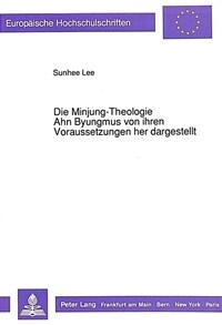 Die Minjung-Theologie Ahn Byungmus von ihren Voraussetzungen her dargestellt