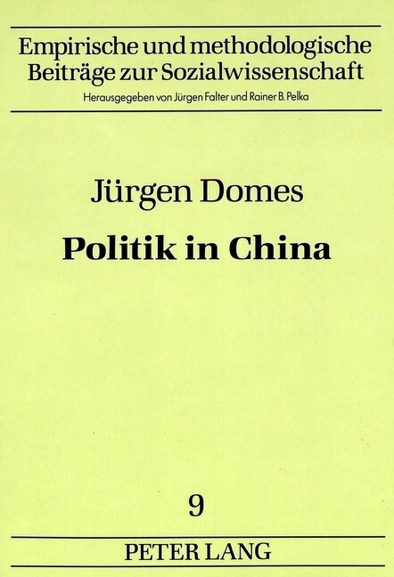 Juergen Domes: Politik in China: Beitraege Zur Analyse Chinesischer Politik. (Paperback)