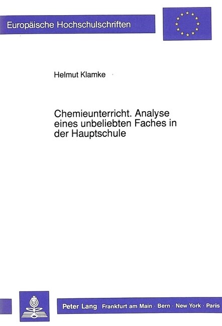 Chemieunterricht. Analyse Eines Unbeliebten Faches in Der Hauptschule: Pilotstudie Zur Affektiven Resonanz Des Chemieunterrichts in Der Hauptschule (Paperback)