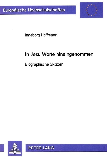 In Jesu Worte Hineingenommen: Biographische Skizzen (Paperback)