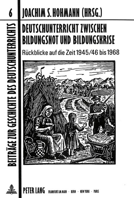 Deutschunterricht Zwischen Bildungsnot Und Bildungskrise: Rueckblicke Auf Die Zeit 1945/46 Bis 1968 (Paperback)