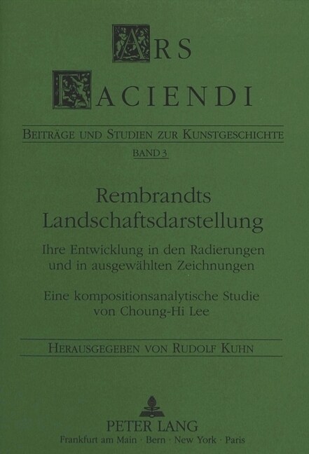 Rembrandts Landschaftsdarstellung: Ihre Entwicklung in Den Radierungen Und in Ausgewaehlten Zeichnungen-Eine Kompositionsanalytische Studie Von Choung (Paperback)