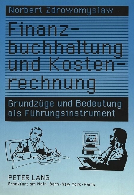 Finanzbuchhaltung Und Kostenrechnung: Grundzuege Und Bedeutung ALS Fuehrungsinstrument (Paperback)