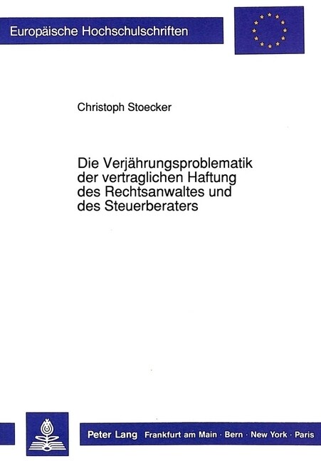 Die Verjaehrungsproblematik Der Vertraglichen Haftung Des Rechtsanwaltes Und Des Steuerberaters: 51 Brao + 68 Stberg (Paperback)