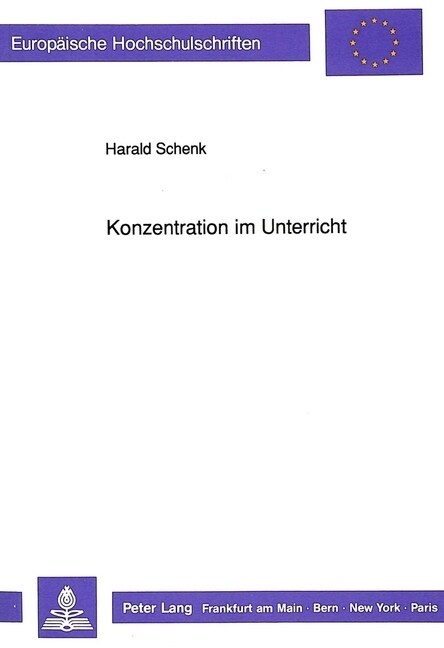 Konzentration Im Unterricht: Theoretische Grundlagen Und Empirische Studien Zu Einem Weitverbreiteten Problem (Paperback)