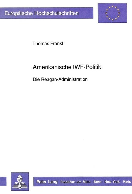 Amerikanische Iwf-Politik: Die Reagan-Administration (Paperback)