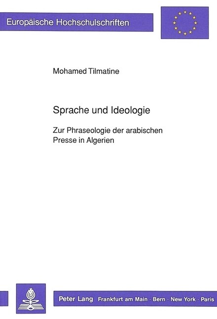 Sprache Und Ideologie: Zur Phraseologie Der Arabischen Presse in Algerien (Paperback)