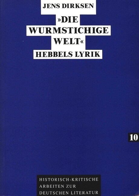 첗ie Wurmstichige Welt? Hebbels Lyrik (Paperback)