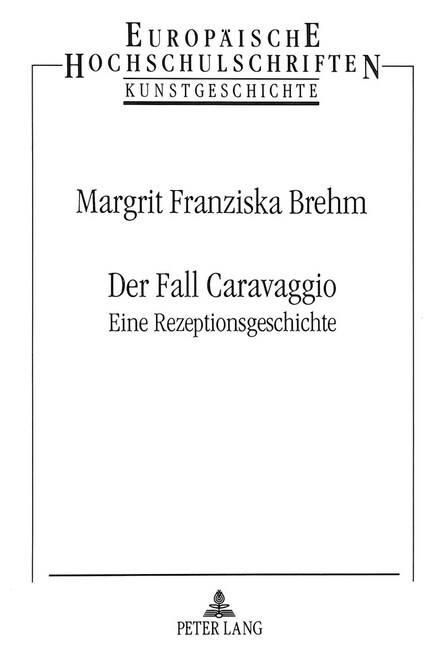 Der Fall Caravaggio: Eine Rezeptionsgeschichte (Paperback)