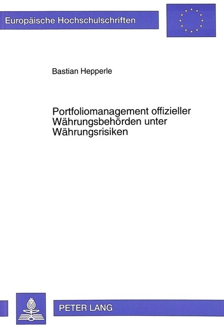 Portfoliomanagement Offizieller Waehrungsbehoerden Unter Waehrungsrisiken: Die Strategie Der Reservediversifizierung Unter Beruecksichtigung Portfolio (Paperback)