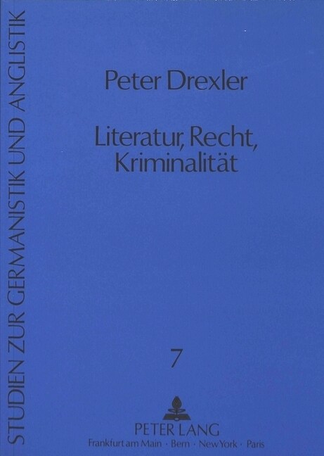 Literatur, Recht, Kriminalitaet: Untersuchungen Zur Vorgeschichte Des Englischen Detektivromans 1830 - 1890 (Paperback)
