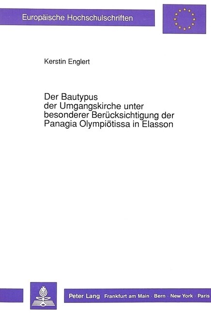 Der Bautypus Der Umgangskirche Unter Besonderer Beruecksichtigung Der Panagia Olympiotissa in Elasson (Paperback)
