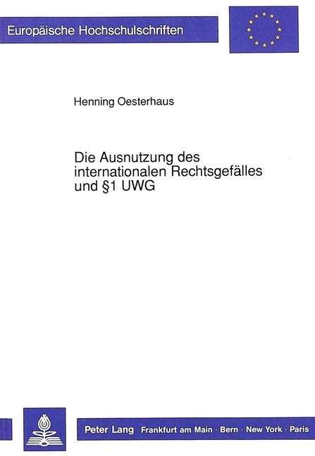 Die Ausnutzung Des Internationalen Rechtsgefaelles Und 1 Uwg (Paperback)