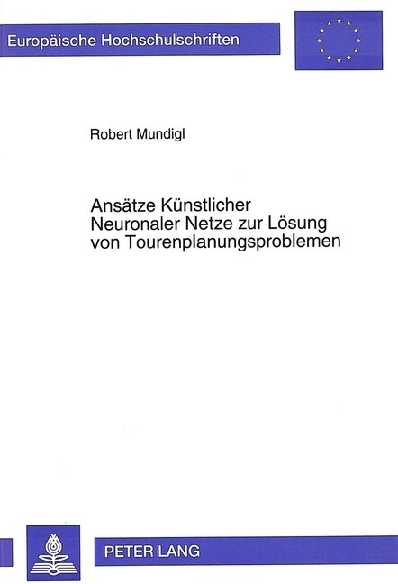 Ansaetze Kuenstlicher Neuronaler Netze Zur Loesung Von Tourenplanungsproblemen (Paperback)