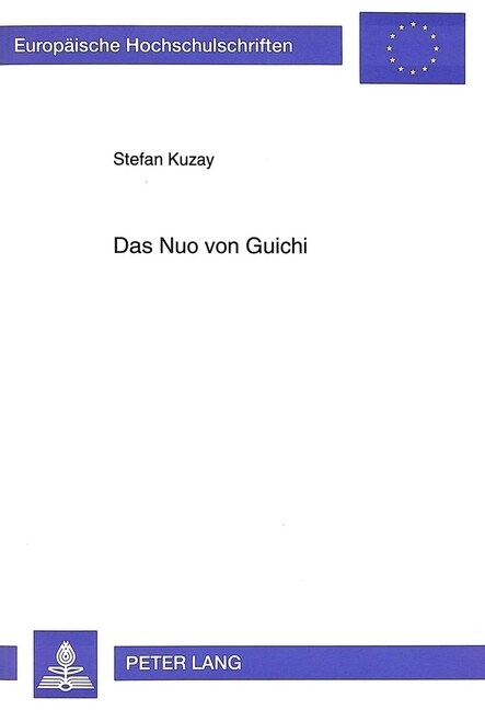 Das Nuo Von Guichi: Eine Untersuchung Zu Religioesen Maskenspielen Im Suedlichen Anhui (Paperback)
