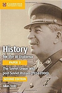 History for the IB Diploma Paper 3 The Soviet Union and Post-Soviet Russia (1924-2000) (Paperback, 2 Revised edition)