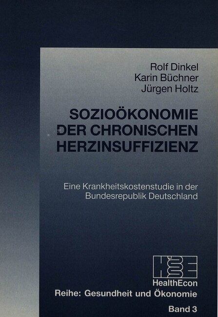 Soziooekonomie Der Chronischen Herzinsuffizienz: Eine Krankheitskostenstudie in Der Bundesrepublik Deutschland (Paperback)