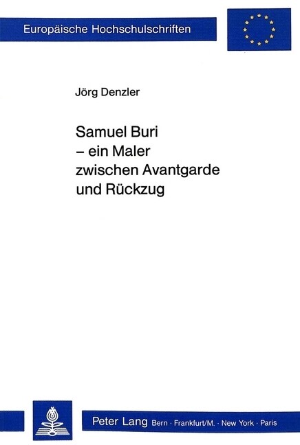 Samuel Buri - Ein Maler Zwischen Avantgarde Und Rueckzug (Paperback)