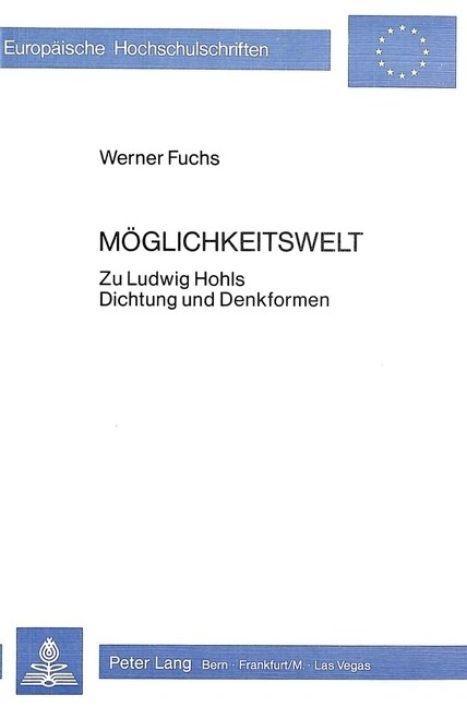 Moeglichkeitswelt: Zu Ludwig Hohls Dichtung Und Denkformen (Paperback)