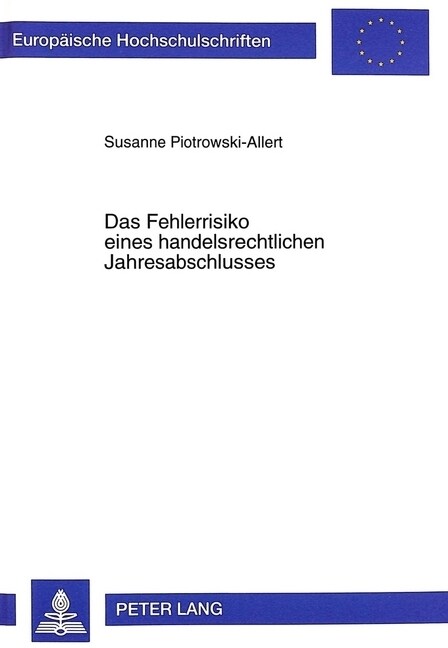 Das Fehlerrisiko Eines Handelsrechtlichen Jahresabschlusses: Eine Empirische Analyse Des Zusammenhangs Zwischen Geschaefts- Und Pruefungsrisiko (Paperback)