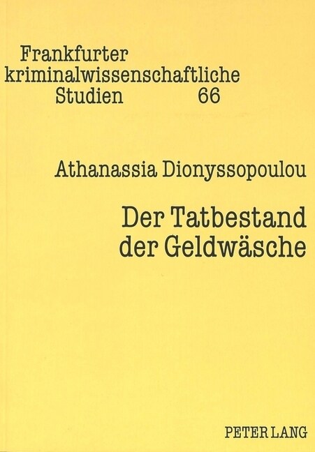 Der Tatbestand Der Geldwaesche: Eine Analyse Der Dogmatischen Grundlagen Des ?261 Stgb (Paperback)