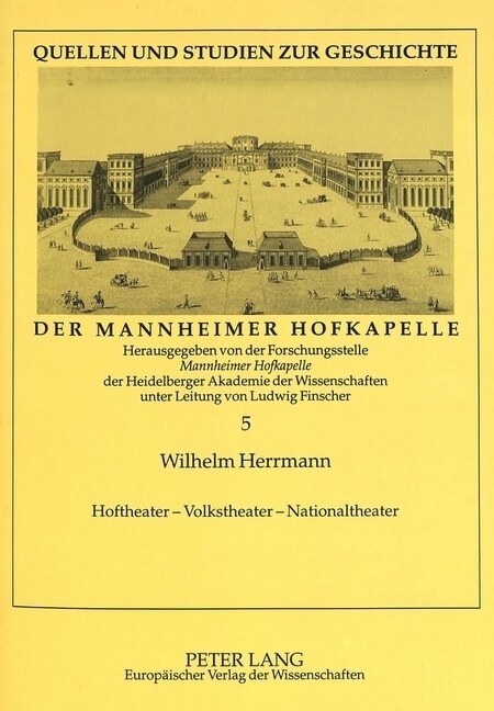 Hoftheater - Volkstheater - Nationaltheater: Die Wanderbuehnen Im Mannheim Des 18. Jahrhunderts Und Ihr Beitrag Zur Gruendung Des Nationaltheaters (Paperback)