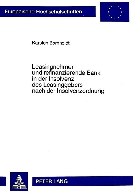 Leasingnehmer Und Refinanzierende Bank in Der Insolvenz Des Leasinggebers Nach Der Insolvenzordnung (Paperback)
