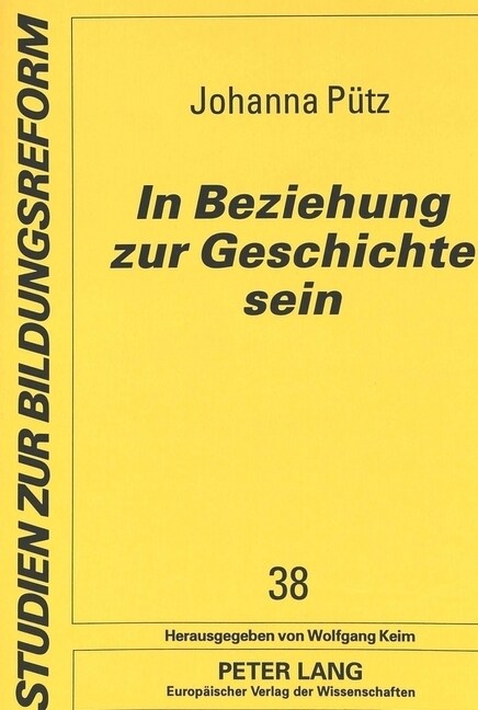 In Beziehung Zur Geschichte Sein: Frauen Und Maenner Der Dritten Generation in Ihrer Auseinandersetzung Mit Dem Nationalsozialismus (Paperback)