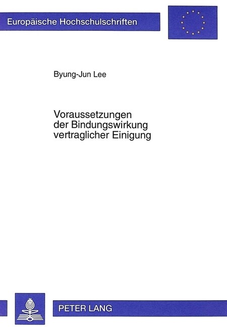 Voraussetzungen Der Bindungswirkung Vertraglicher Einigung: Zu Dissens Und Mindestregelungsprogramm Bei Vertraegen (Paperback)