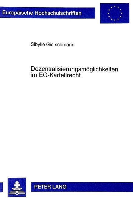 Dezentralisierungsmoeglichkeiten Im Eg-Kartellrecht (Paperback)