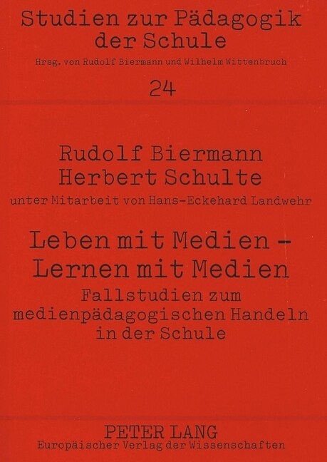 Leben Mit Medien - Lernen Mit Medien- Fallstudien Zum Medienpaedagogischen Handeln in Der Schule: Projekt 첤edienerziehung in Der Schule? Forschungsb (Paperback)